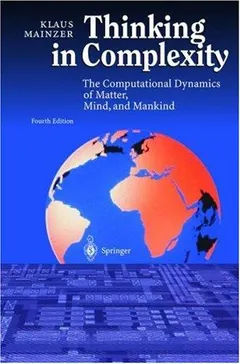 Thinking in complexity by Klaus Mainzer