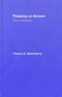 Thinking on Screen by Thomas E. Wartenberg