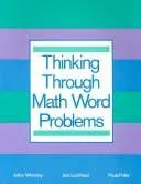 Thinking Through Math Word Problems by Art Whimbey