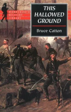 This Hallowed Ground by Bruce Catton