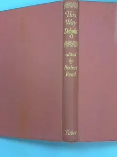 This way, delight by Herbert Edward Read