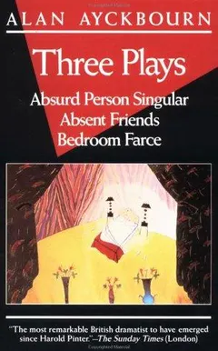 Three plays by Alan Ayckbourn