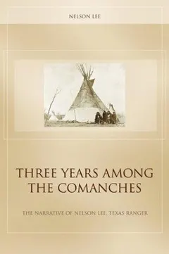 Three years among the Comanches by Nelson Lee