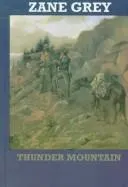 Thunder Mountain by Zane Grey
