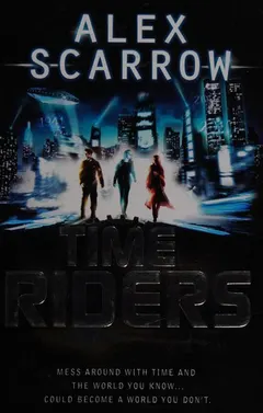 Timeriders by Alex Scarrow