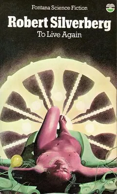 To Live Again by Robert Silverberg