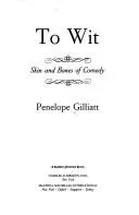 To wit by Penelope Gilliatt