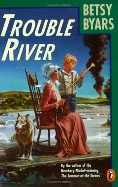 Trouble River by Betsy Cromer Byars