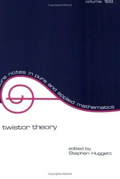 Twistor Theory by Stephen Huggett
