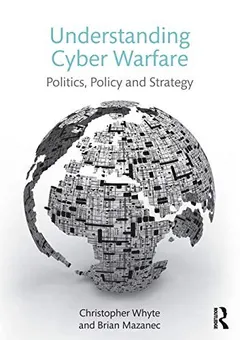 Understanding Cyber Warfare by Christopher Whyte