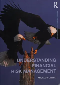 Understanding Financial Risk Management by Angelo Corelli