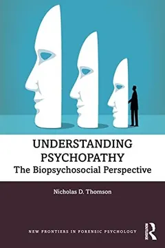 Understanding Psychopathy by Nicholas D. Thomson