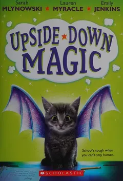Upside Down Magic by Sarah Mlynowski
