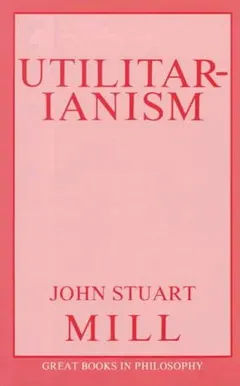 Utilitarianism by John Stuart Mill
