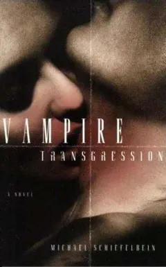 Vampire Transgression by Michael Schiefelbein