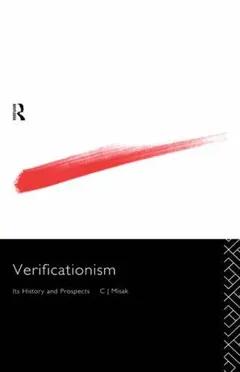Verificationism by C. J. Misak
