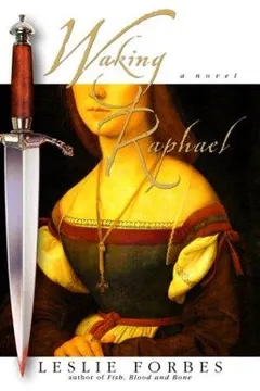 Waking Raphael by Leslie Forbes
