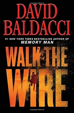 Walk the Wire by David Baldacci