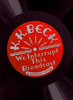 We interrupt this broadcast by K. K. Beck