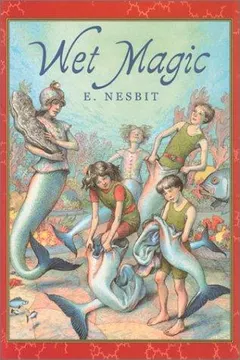 Wet Magic by Edith Nesbit