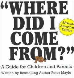 Where Did I Come From? by Peter Mayle