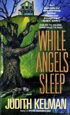 While Angels Sleep by Judith Kelman