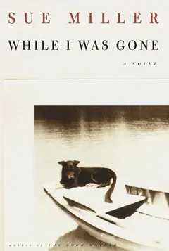 While I Was Gone by Sue Miller