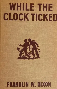 While the Clock Ticked by Franklin W. Dixon