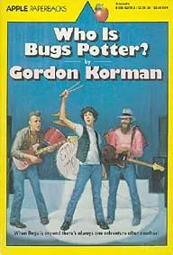 Who is Bugs Potter? by Gordon Korman