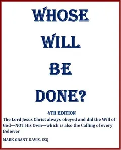 Whose Will Be Done? (Outdated 1st Edition) - See 4th Edition by Mark Grant Davis