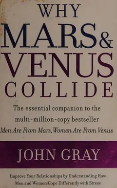 Why Mars & Venus collide by John Gray
