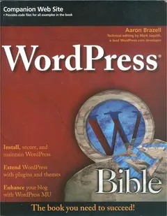 WordPress bible by Aaron Brazell
