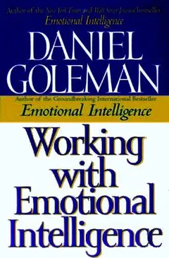 Working with Emotional Intelligence by Daniel Goleman