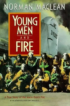 Young men & fire by Norman  Maclean