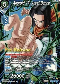 Android 17 Accel Dance (Power Absorbed Pre-Release Cards)