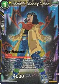 Android 17 Conceding to Union (Cross Spirits Pre-Release Cards)