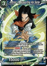 Android 17 Supporting His Sister (Power Absorbed Pre-Release Cards)