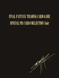 Final Fantasy Annual Special PR Card Collection Noir (FF: Promo Cards)